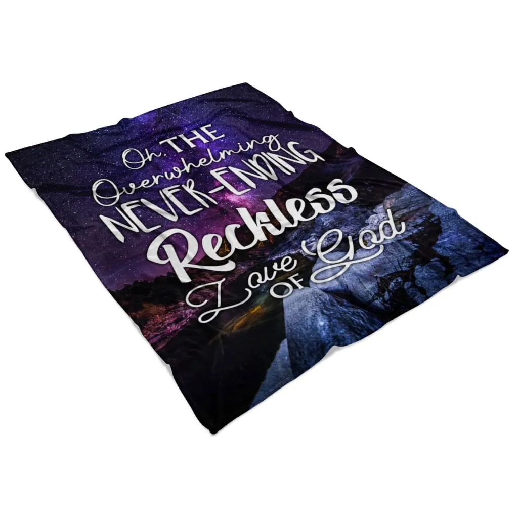 Oh The Overwhelming Never Ending Fleece Blanket - Christian Blanket - Bible Verse Blanket