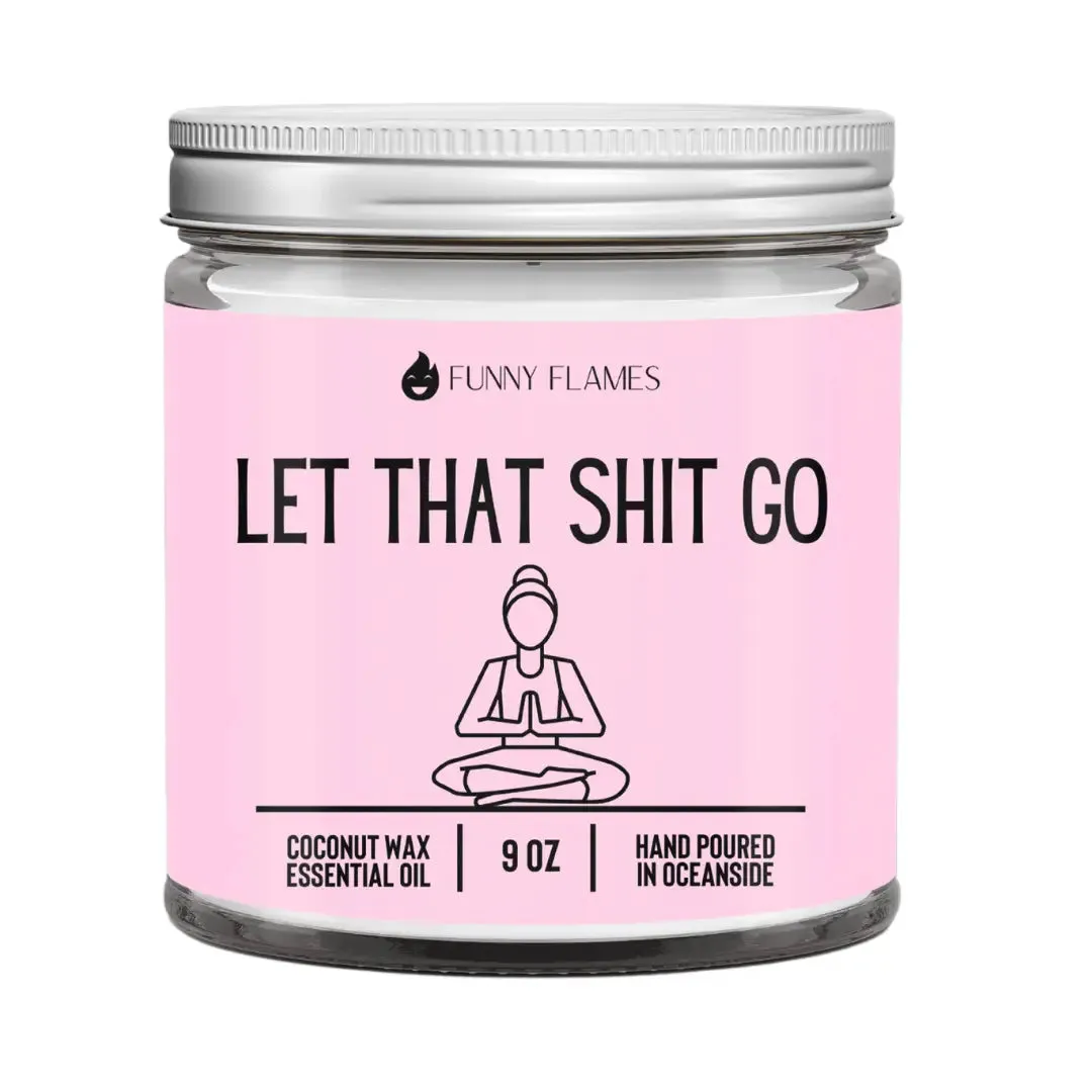 "Let That Ish Go" Candle