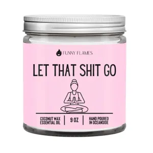 "Let That Ish Go" Candle